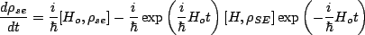 $\displaystyle \frac{d\rho_{se}}{dt}=\frac{i}{\hbar}[H_o,\rho_{se}]-\frac{i}{\hb...
...(\frac{i}{\hbar}H_o t\right)[H,\rho_{SE}]\exp\left(-\frac{i}{\hbar}H_o t\right)$