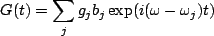 $\displaystyle G(t)=\sum_j g_jb_j\exp(i(\omega-\omega_j)t)$