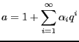 $\displaystyle a= 1 + \sum_{i=1}^{\infty}\alpha_i q^i$