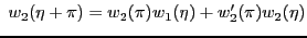 $\displaystyle  w_2(\eta+\pi)=w_2(\pi)w_1(\eta)+w_2'(\pi)w_2(\eta)$