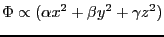 $\displaystyle \Phi \propto (\alpha x^2 + \beta y^2 + \gamma z^2) $