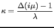 $\displaystyle \kappa = \frac{\Delta(i\mu)-1}{\lambda}$