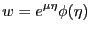 $\displaystyle w=e^{\mu \eta}\phi(\eta)$