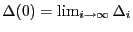 $ \Delta(0)=\lim_{i\rightarrow \infty}\Delta_i$