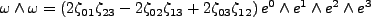 $\displaystyle \omega \wedge \omega = \left( 2\zeta_{01}\zeta_{23}-2\zeta_{02}\zeta_{13}+2\zeta_{03}\zeta_{12}\right)e^0 \wedge e^1 \wedge e^2 \wedge e^3$