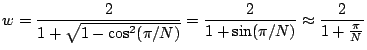 $\displaystyle w=\frac{2}{1+\sqrt{1-\cos^2(\pi/N)}}=\frac{2}{1+\sin(\pi/N)}\approx\frac{2}{1+\frac{\pi}{N}}$