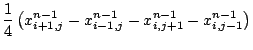 $\displaystyle \frac{1}{4}\left(x^{n-1}_{i+1,j}-x^{n-1}_{i-1,j}-x^{n-1}_{i,j+1}-x^{n-1}_{i,j-1}\right)$