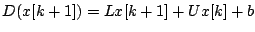 $\displaystyle D(x[k+1])=Lx[k+1]+Ux[k]+b$