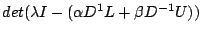 $\displaystyle det(\lambda I - (\alpha D^{1}L + \beta D^{-1}U))$