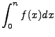 $\displaystyle \int^n_0f(x)dx$