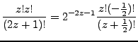 $\displaystyle \frac{z!z!}{(2z+1)!}=2^{-2z-1}\frac{z!(-\frac{1}{2})!}{(z+\frac{1}{2})!}$