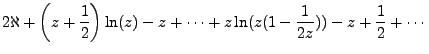 $\displaystyle 2\aleph + \left(z+\frac{1}{2}\right)\ln(z)-z + \cdots + z\ln(z(1-\frac{1}{2z})) - z + \frac{1}{2} + \cdots$