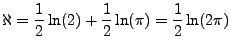 $\displaystyle \aleph = \frac{1}{2}\ln(2) + \frac{1}{2}\ln(\pi) = \frac{1}{2}\ln(2\pi)$