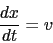 \begin{displaymath}
\frac{dx}{dt} = v
\end{displaymath}