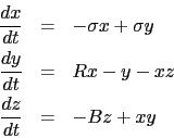 \begin{eqnarray*}
\frac{dx}{dt} & = & - \sigma x + \sigma y \\
\frac{dy}{dt} & = & R x - y - x z \\
\frac{dz}{dt} & = & - B z + x y
\end{eqnarray*}