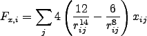 $\displaystyle F_{x,i} = \sum_{j} 4 \left( \frac{12}{r_{ij}^{14}} - \frac{6}{r_{ij}^8} \right) x_{ij}
$