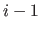 $i-1$