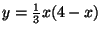 $ y = \frac{1}{3} x ( 4 - x ) $