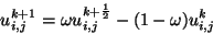 \begin{displaymath}u_{i,j}^{k+1} = \omega u_{i,j}^{k+\frac{1}{2}}
- ( 1-\omega) u_{i,j}^k
\end{displaymath}