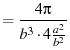 $\displaystyle = \frac{ 4\pi }{ b^3 \cdot 4\frac{a^2}{b^2}}$