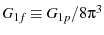$ G_{1f}\equiv G_{1p}/8\pi^3$