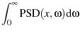 $\displaystyle \ensuremath{\int_{0}^{\infty} {\ensuremath{\operatorname{PSD}}(x, \omega)} \dd{\omega}}$