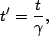 \begin{displaymath}t'=\frac{t}{\gamma},\end{displaymath}
