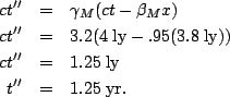 \begin{eqnarray*}
ct''&=& \gamma_M(ct-\beta_Mx)\\
ct''&=& 3.2(4\;{\rm ly}-.95(3.8\;{\rm ly}))\\
ct''&=&1.25\;{\rm ly}\\
t'' &=&1.25\;{\rm yr}.
\end{eqnarray*}