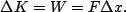 \begin{displaymath}\Delta K = W = F\Delta x.\end{displaymath}