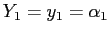 $Y_1 = y_1 = \alpha_1$