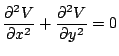 $\displaystyle \frac{\partial^2V}{\partial x^2} + \frac{\partial^2V}{\partial y^2}=0$
