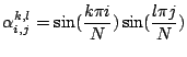 $\displaystyle \alpha_{i,j}^{k,l}=\sin(\frac{k\pi i}{N})\sin(\frac{l\pi j}{N})$