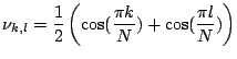 $\displaystyle \nu_{k,l}=\frac{1}{2}\left(\cos(\frac{\pi k}{N})+\cos(\frac{\pi l}{N})\right)$