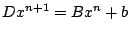 $\displaystyle Dx^{n+1}=Bx^n + b$