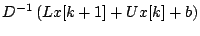 $\displaystyle D^{-1}\left(Lx[k+1]+Ux[k]+b\right)$