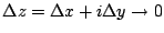 $ \Delta z = \Delta x+i\Delta y \rightarrow 0$