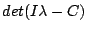 $ det(I\lambda - C)$
