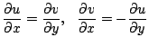 $\displaystyle \frac{\partial u}{\partial x}=\frac{\partial v}{\partial y}, \frac{\partial v}{\partial x}=-\frac{\partial u}{\partial y}$