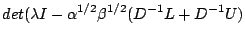 $\displaystyle det(\lambda I - \alpha^{1/2}\beta^{1/2}(D^{-1}L + D^{-1}U)$
