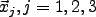 $\vec{x}_j, j = 1, 2, 3$