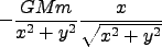 $\displaystyle -\frac{ G M m }{x^2+y^2} \frac{x}{\sqrt{x^2+y^2}}$