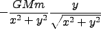 $\displaystyle -\frac{ G M m }{x^2+y^2} \frac{y}{\sqrt{x^2+y^2}}$