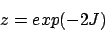 \begin{displaymath}
z = exp(- 2 J)
\end{displaymath}
