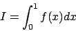 \begin{displaymath}
I = \int_{0}^{1} f(x) dx
\end{displaymath}