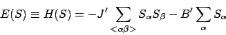 \begin{displaymath}
E(S) \equiv H(S) = - J' \sum_{ < \alpha \beta > } S_\alpha S_\beta
- B' \sum_\alpha S_\alpha
\end{displaymath}