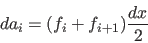 \begin{displaymath}
d a_i = ( f_i + f_{i+1} ) \frac{ dx}{2}
\end{displaymath}