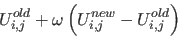 \begin{displaymath}
U^{old}_{i,j} + \omega \left( U^{new}_{i,j} - U^{old}_{i,j} \right)
\end{displaymath}